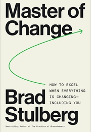 Master of Change (Brad Stulberg)