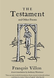 The Testament of Francois Villon (Francois Villon)