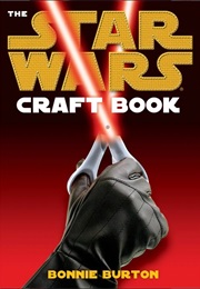 The Star Wars Craft Book (Bonnie Burton)
