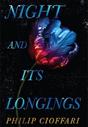 Night and Its Longings (Philip Cioffari)