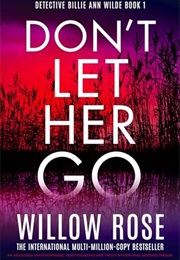Don't Let Her Go (Willow Rose)