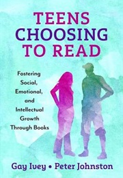 Teens Choosing to Read (Gay Ivey, Peter Johnston)