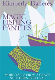 Magic Fishing Panties (Kimberly Dalferes)