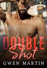Double Shot (Gwen Martin)