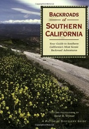 Backroads of Southern California: Your Guide to Southern California's Most Scenic Backroad Adventure (David M. Wyman)