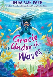 Gracie Under the Waves (Linda Sue Park)