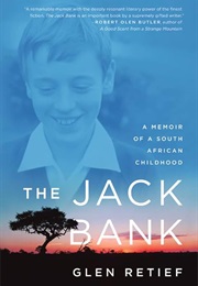 The Jack Bank: A Memoir of a South African Childhood (Glen Retief)