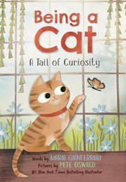 Being a Cat: A Tail of Curiosity (Maria Gianferrari)