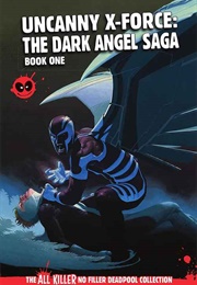 Uncanny X-Force: The Dark Angel Saga Book 1 (Hachette Partworks Collection)