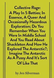 Collective Rage: A Play in Five Betties (Jen Silverman)