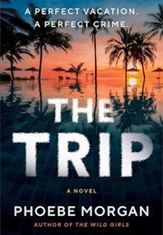 The Trip (Phoebe Morgan)