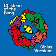 Children of the Bong - Sirius Versions