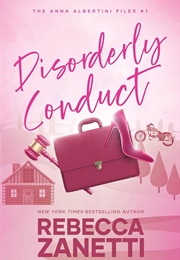 Disorderly Conduct (The Anna Albertini Files #1) (Rebecca Zanetti)