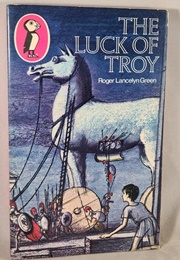 The Luck of Troy (Roger Lancelyn Green)