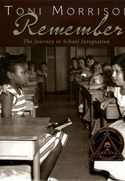 Remember: The Journey to School Integration (Toni Morrison)