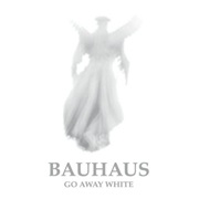 Go Away White (Bauhaus, 2008)