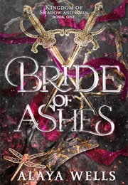 Bride of Ashes (Alaya Wells)