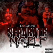 L'a Capone - Separate Myself