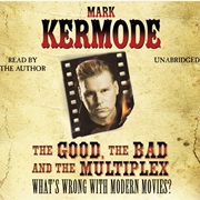 The Good, the Bad and the Multiplex (Audiobook)