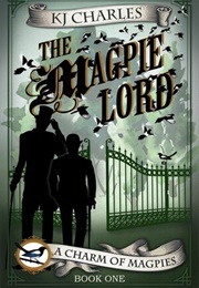 The Magpie Lord (A Charm of Magpies #1) (KJ Charles)