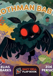 Mothman Baby! (Elias Barks and Zoe Persico)