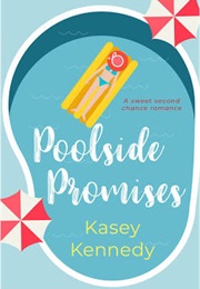 Poolside Promises (Kasey Kennedy)
