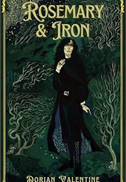 Rosemary and Iron (Dorian Valentine)