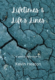 Lifetimes & Life's Lines (Kevin Heaton)