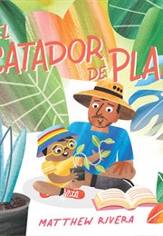 El Rescatador De Plantas (Matthew Rivera)