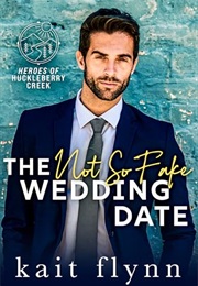 The Not So Fake Wedding Date (Kait Flynn)