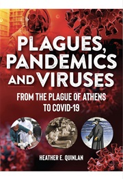 Plagues, Pandemics and Viruses (Heather E Quinlan)