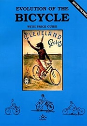 Evolution of the Bicycle : [With Price Guide] (Neil S. Wood)