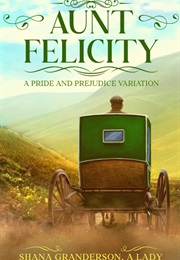 Aunt Felicity: A Pride (Shana Granderson)
