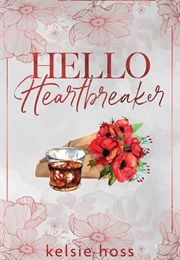Hello Heartbreaker (Kelsie Hoss)