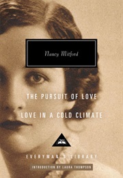 The Pursuit of Love; Love in a Cold Climate (Nancy Mitford)