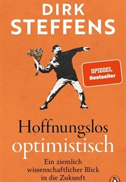 Hoffnungslos Optimistisch (Dirk Steffens)