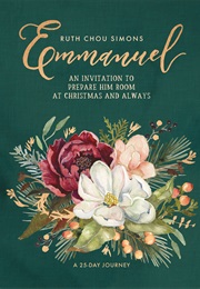 Emmanuel: An Invitation to Prepare Him Room at Christmas and Always (Ruth Chou Simons)
