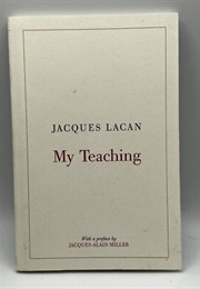 My Teaching (Jacques Lacan)
