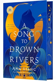 A Song to Drown Rivers (Ann Liang)