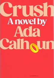 Crush (Ada Calhoun)