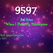 #7380 When I Paint My Masterpiece by Bob Dylan
