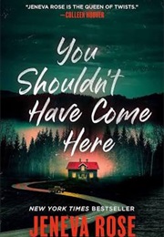You Shouldn't Have Come Here (Jeneva Rose)
