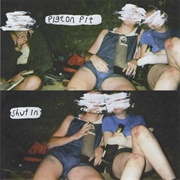 Shut in - Pigeon Pit
