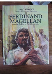 Ferdinand Magellan: Opening the Door to World Exploration (Isaac Asimov)