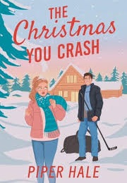 The Christmas You Crash (Piper Hale)