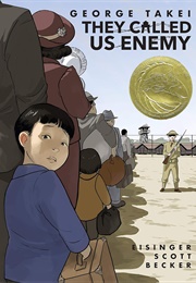 They Called Us Enemy (George Takei, Justin Eisinger and Steven Scott)