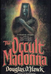 The Occult Madonna (Douglas D. Hawk)