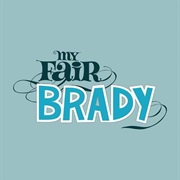 My Fair Brady