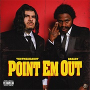 Point Em Out - That Mexican OT, Dababy
