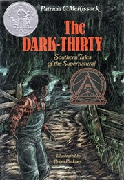 The Dark-Thirty: Southern Tales of the Supernatural (Patricia C. McKissack)